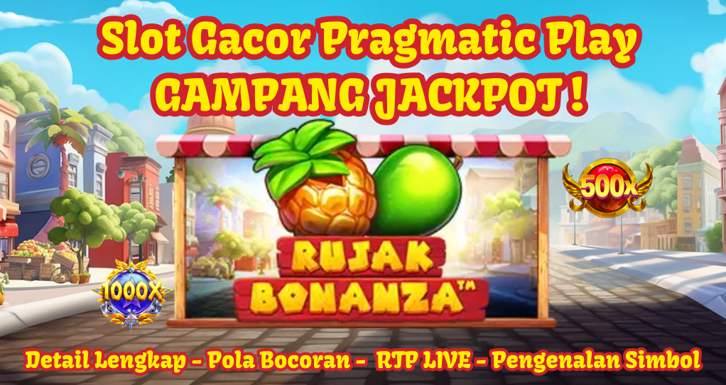 Detail Game Slot Gacor Pragmatic Play Gampang Jackpot 2024 Rujak Bonanza